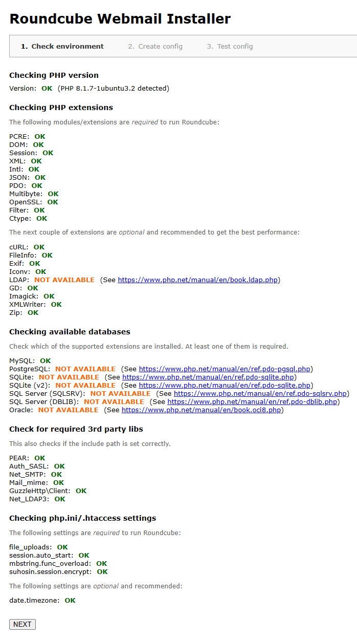 Roundcuve installation and config, where you can check if everything is OK, like the MySQL server, timezone, and all PHP libs needed.