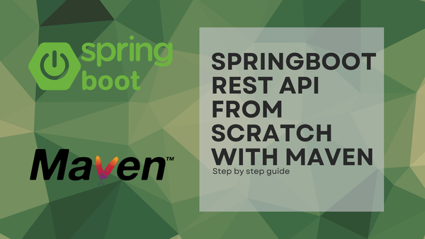 SpringBoot REST API from scratch with Maven